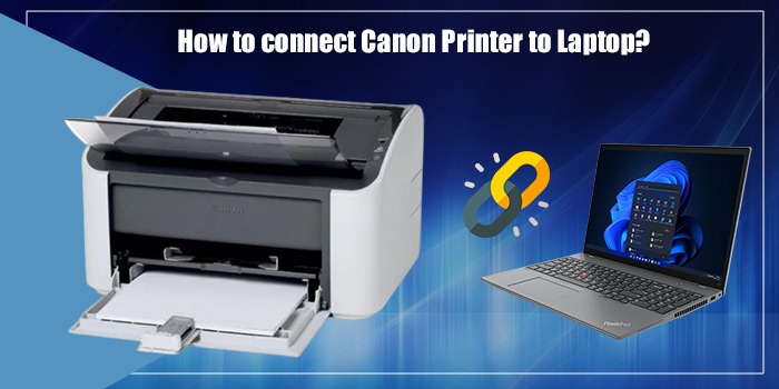 How to Connect Canon Printer to a Laptop or Computer– 3 Ways