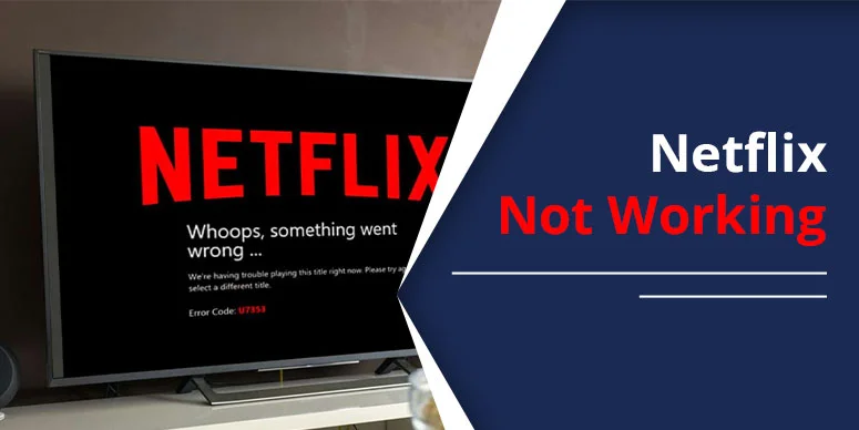 Netflix Not Working? Quick Fixes for Streaming Problems!