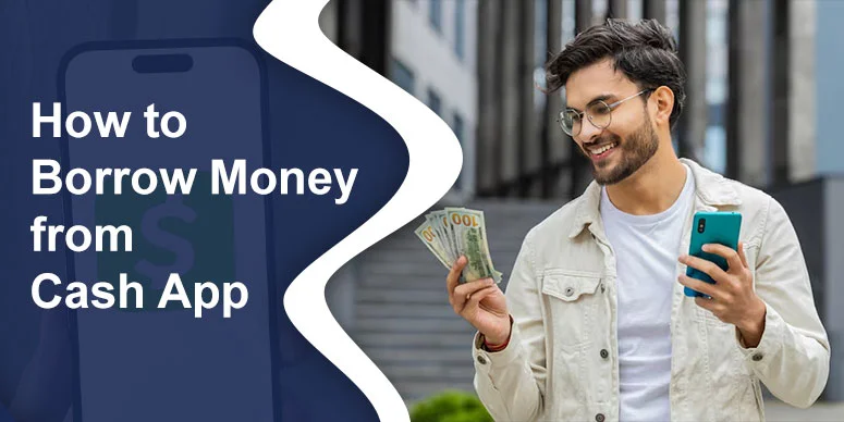 How To Borrow Money From Cash App: Meet Eligibility and Unlock Up to $500