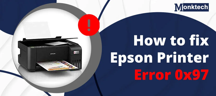 How to Fix Epson Printer Error 0x97: WorkForce Troubleshooting (WF-3620, 3640, 7610)