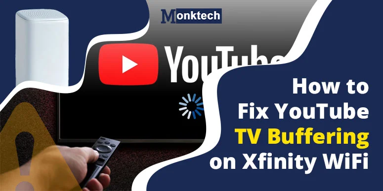How to Fix YouTube TV Buffering on Xfinity WiFi (2026 Guide)