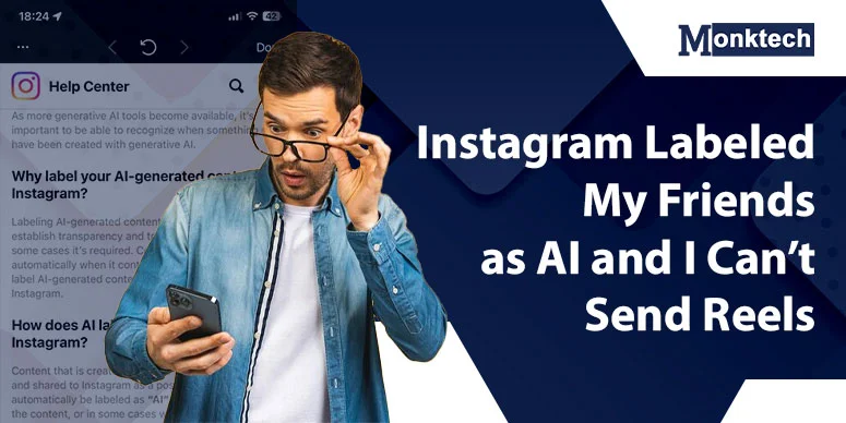 Instagram Labeled My Friends as AI and I Can’t Send Reels – What’s Going On and How to Fix It