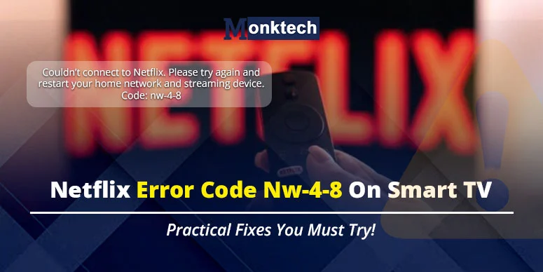 Netflix Error Nw-4-8 On Smart TV – Practical Fixes You Must Try!