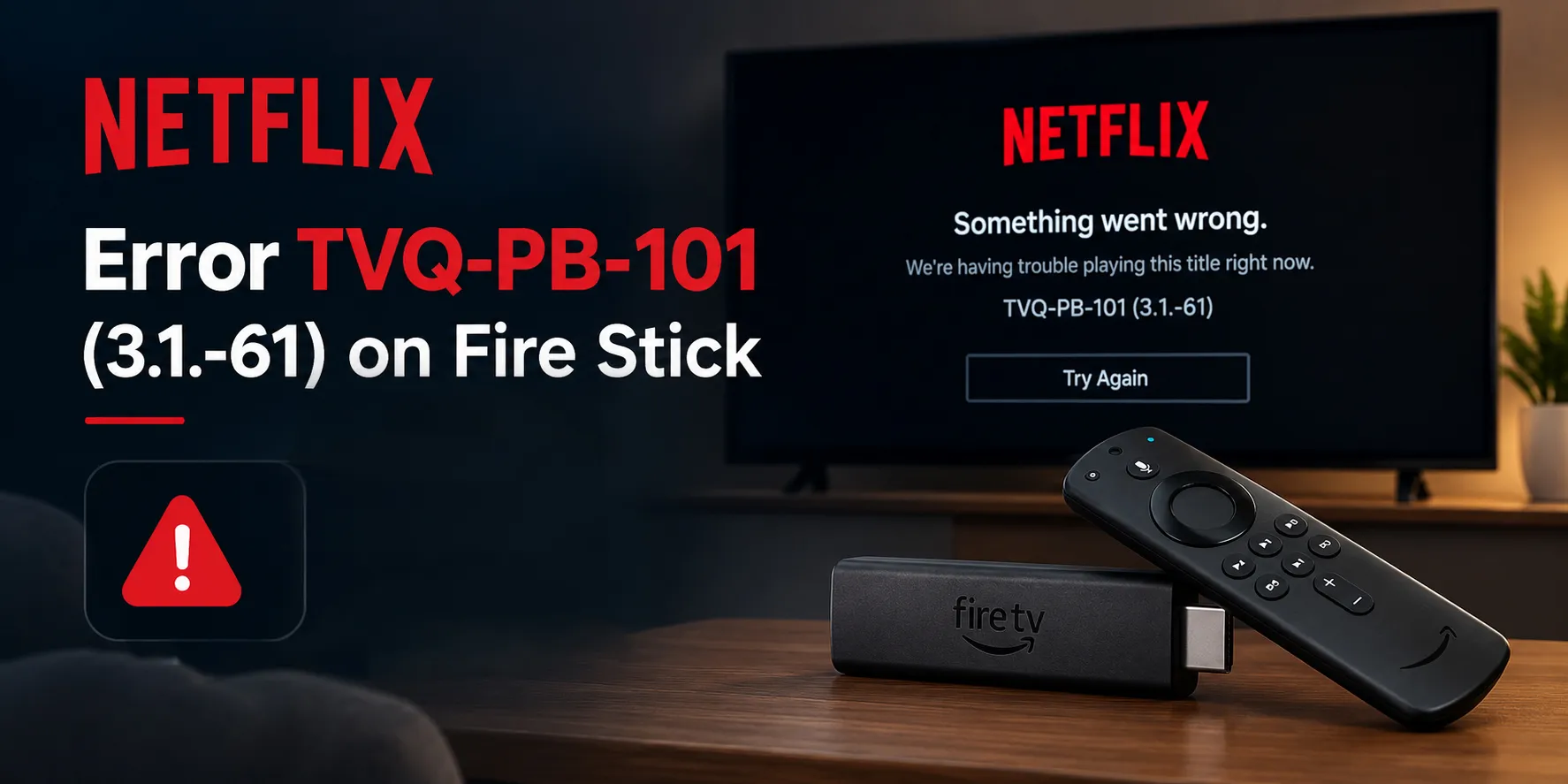 Netflix Error TVQ-PB-101 (3.1.-61) on Fire Stick: Fix It