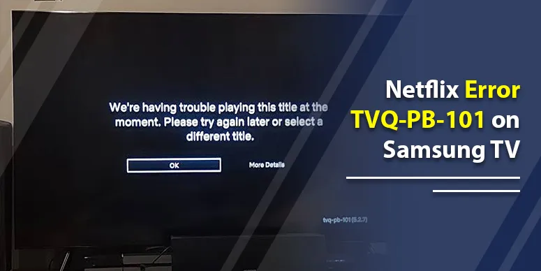Netflix Error TVQ-PB-101 on Samsung TV: What It Means and How to Fix It